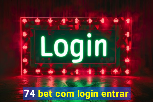 74 bet com login entrar